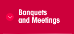 Banquets and Meetings